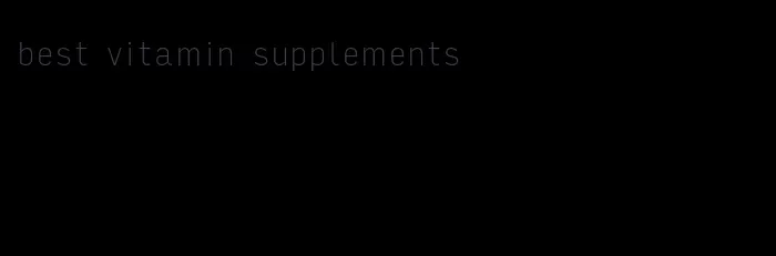 best vitamin supplements