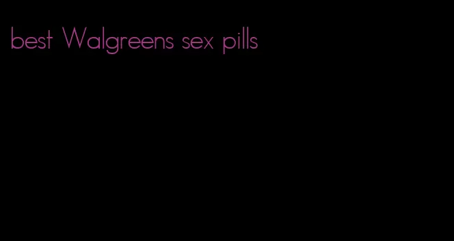 best Walgreens sex pills