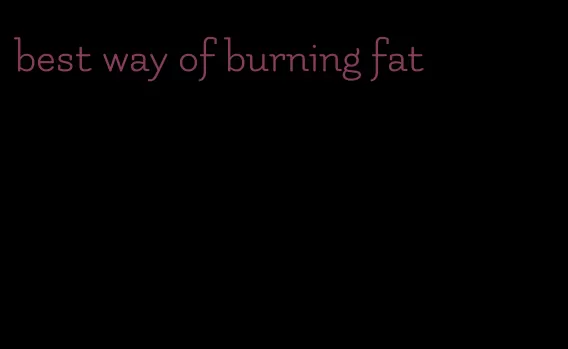 best way of burning fat