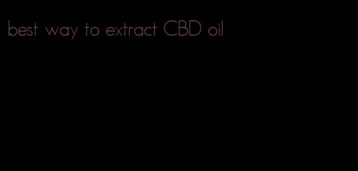 best way to extract CBD oil