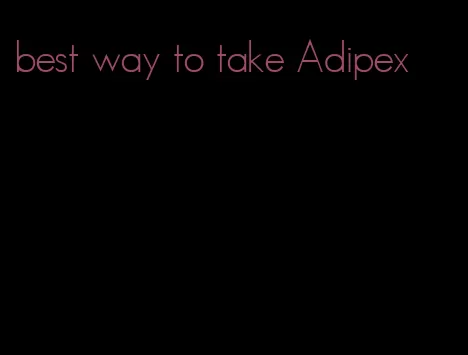 best way to take Adipex