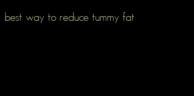 best way to reduce tummy fat