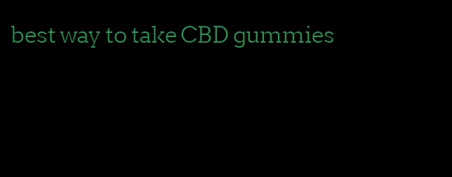 best way to take CBD gummies