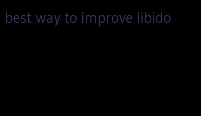 best way to improve libido