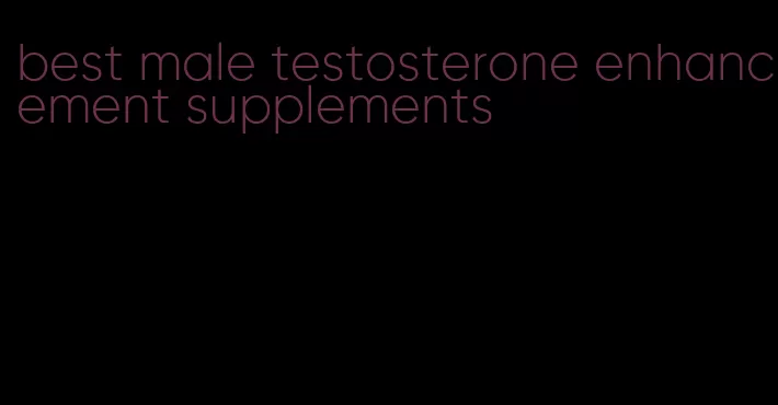 best male testosterone enhancement supplements