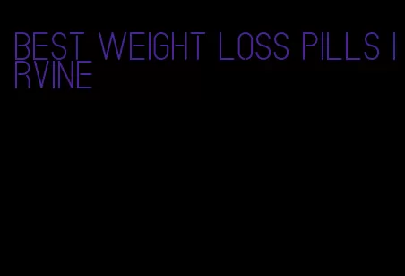 best weight loss pills Irvine