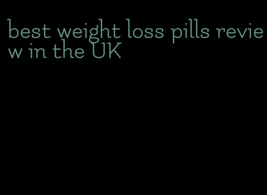 best weight loss pills review in the UK