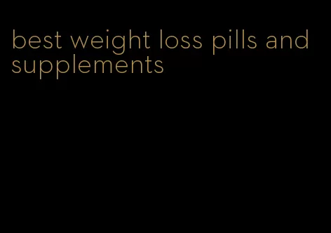 best weight loss pills and supplements