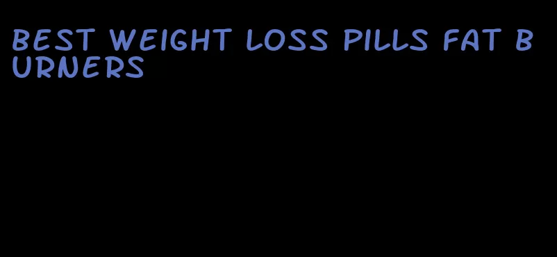 best weight loss pills fat burners