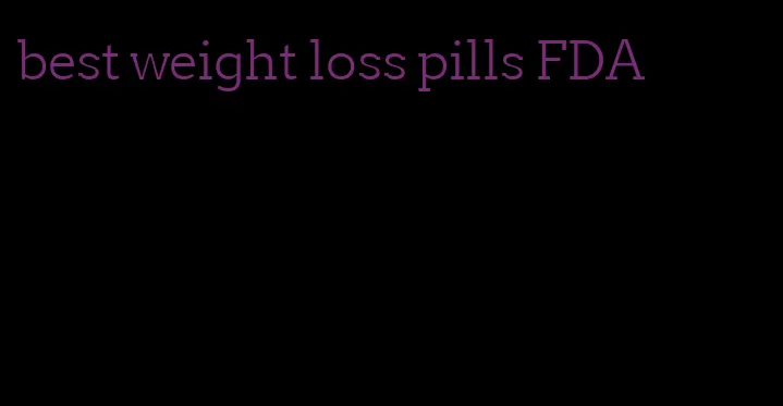 best weight loss pills FDA