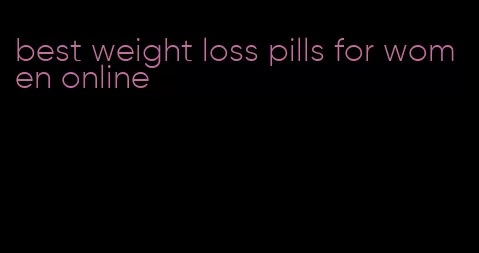 best weight loss pills for women online