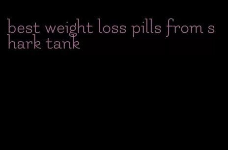 best weight loss pills from shark tank