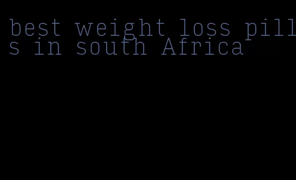 best weight loss pills in south Africa