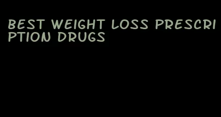 best weight loss prescription drugs