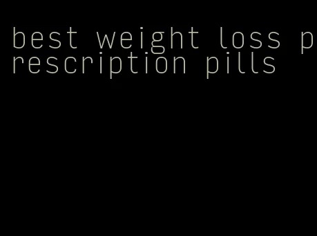 best weight loss prescription pills