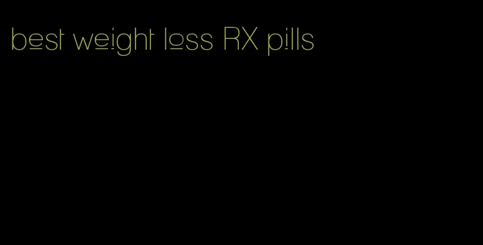 best weight loss RX pills