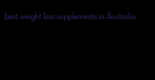 best weight loss supplements in Australia