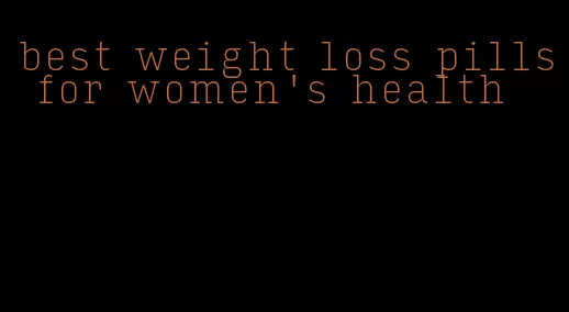 best weight loss pills for women's health