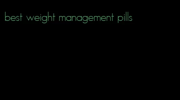 best weight management pills