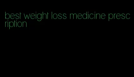 best weight loss medicine prescription