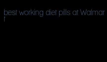 best working diet pills at Walmart