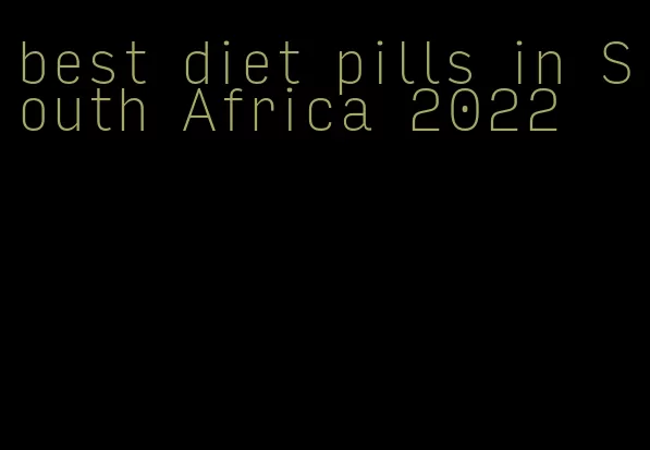 best diet pills in South Africa 2022