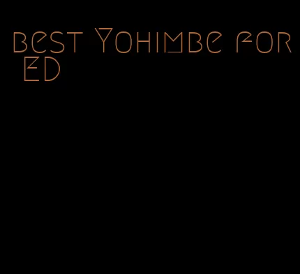 best Yohimbe for ED