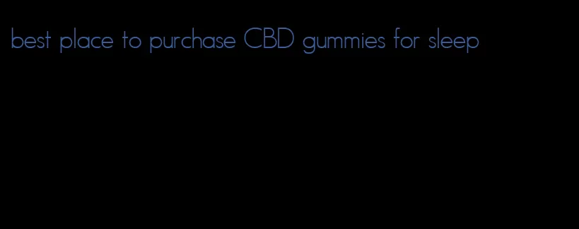 best place to purchase CBD gummies for sleep