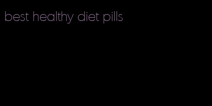 best healthy diet pills