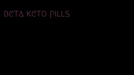 beta keto pills