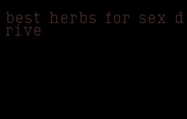 best herbs for sex drive