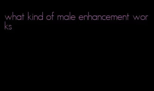 what kind of male enhancement works