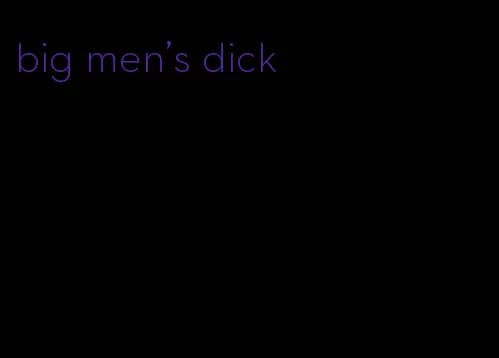 big men's dick