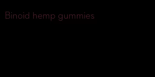 Binoid hemp gummies