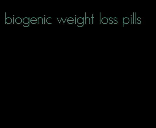 biogenic weight loss pills