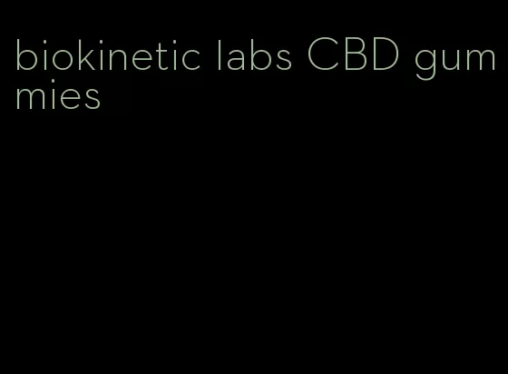 biokinetic labs CBD gummies