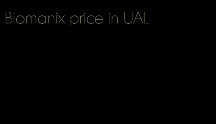 Biomanix price in UAE