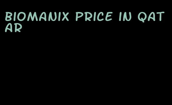 Biomanix price in Qatar