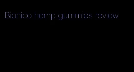 Bionico hemp gummies review