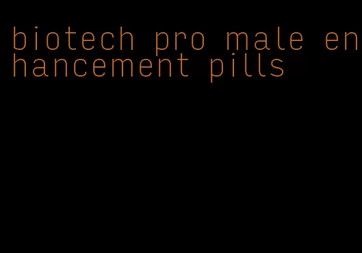 biotech pro male enhancement pills