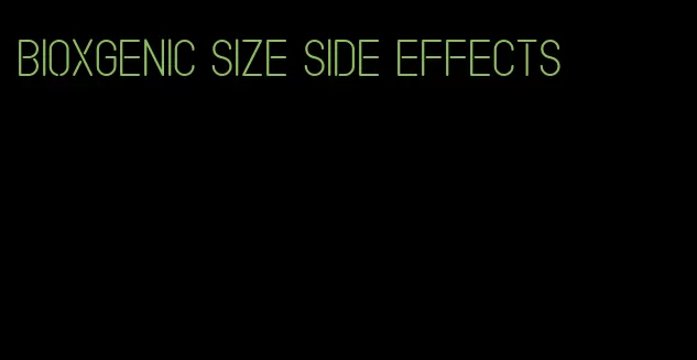 BioXgenic size side effects