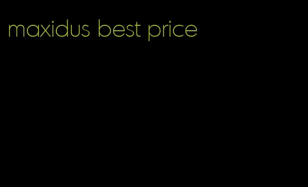 maxidus best price