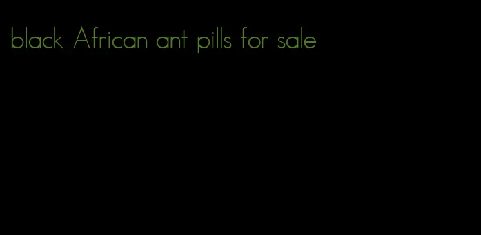 black African ant pills for sale