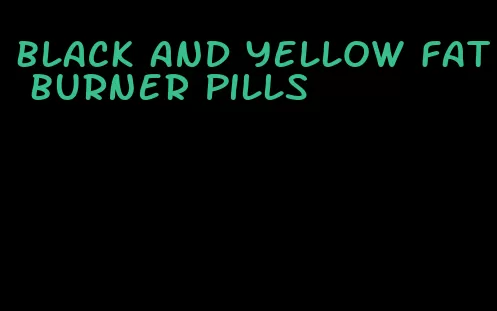 black and yellow fat burner pills