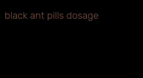 black ant pills dosage