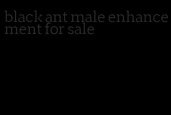 black ant male enhancement for sale