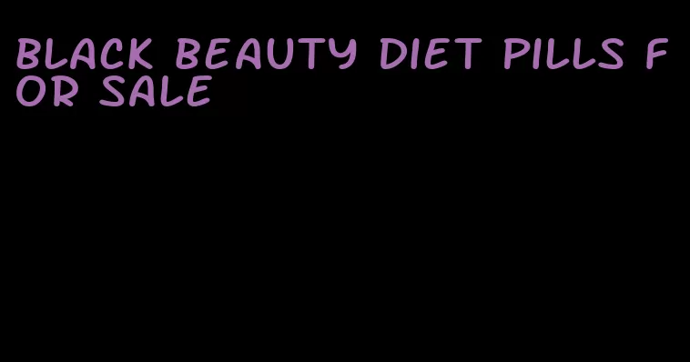 black beauty diet pills for sale