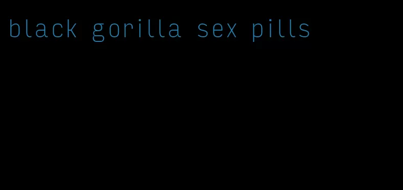 black gorilla sex pills