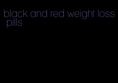 black and red weight loss pills