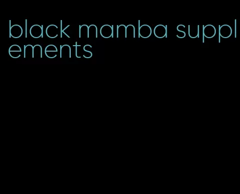 black mamba supplements